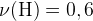 http://l.wordpress.com/latex.php?latex=%5Crm%20%5Cnu%20%28H%29%20%3D%200%2C6&bg=FFFFFF&fg=000000&s=1