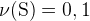 http://l.wordpress.com/latex.php?latex=%5Crm%20%5Cnu%20%28S%29%20%3D%200%2C1&bg=FFFFFF&fg=000000&s=1