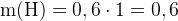 http://l.wordpress.com/latex.php?latex=%5Crm%20m%28H%29%20%3D%200%2C6%20%5Ccdot%201%20%3D%200%2C6&bg=FFFFFF&fg=000000&s=1