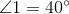 http://latex.codecogs.com/gif.latex?\angle1=40%5e\circ