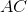 http://latex.codecogs.com/gif.latex?AC