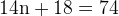http://l.wordpress.com/latex.php?latex=%5Crm%2014n%20%2B%2018%20%3D%2074&bg=FFFFFF&fg=000000&s=1