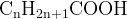 http://l.wordpress.com/latex.php?latex=%5Crm%20C_nH_%7B2n%2B1%7DCOOH&bg=FFFFFF&fg=000000&s=1