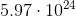 http://latex.codecogs.com/gif.latex?5.97\cdot10%5e%7b24%7d