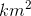 http://latex.codecogs.com/gif.latex?km%5e2