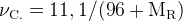 http://l.wordpress.com/latex.php?latex=%5Crm%20%5Cnu_%7BC.%7D%20%3D%2011%2C1%20%2F%20%2896%20%2B%20M_R%29&bg=FFFFFF&fg=000000&s=1