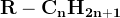 http://l.wordpress.com/latex.php?latex=%5Cbf%20R%20-%20C_nH_%7B2n%2B1%7D&bg=FFFFFF&fg=000000&s=1