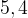 http://l.wordpress.com/latex.php?latex=5%2C4&bg=FFFFFF&fg=000000&s=1