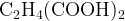 http://l.wordpress.com/latex.php?latex=%5Crm%20C_2H_4%28COOH%29_2&bg=FFFFFF&fg=000000&s=1